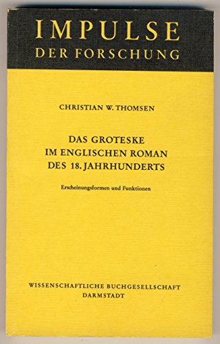 Stock image for Das Groteske im Englischen Roman des 18. Jahrhunderts. -Erscheinungsformen und Funktionen. for sale by medimops