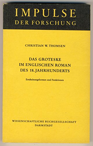 9783534068609: Das Groteske im englischen Roman des 18. Jahrhunderts: Erscheinungsformen u. Funktionen (Impulse der Forschung ; Bd. 17) (German Edition)