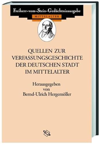 Quellen zur Verfassungsgeschichte der deutschen Stadt im Mittelalter.