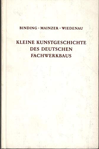 Imagen de archivo de Kleine Kunstgeschichte des deutschen Fachwerkbaus a la venta por medimops