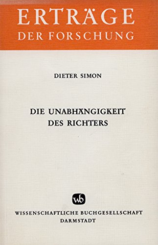 Die UnabhaÌˆngigkeit des Richters (ErtraÌˆge der Forschung ; Bd. 47) (German Edition) (9783534069194) by Simon, Dieter