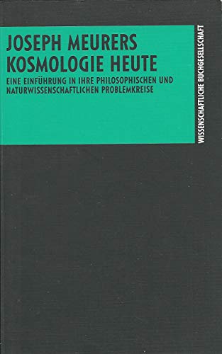 9783534070206: Kosmologie heute: Eine Einführung in ihre philosophischen und naturwissenschaftlichen Problemkreise (Die Physik) (German Edition)