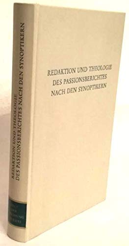 Stock image for Redaktion und Theologie des Passionsberichtes Nach den Synoptikern [Wege der Forschung, Band CDLXXXI] for sale by Windows Booksellers
