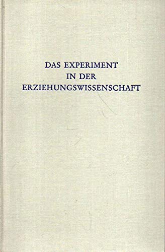 Stock image for Das Experiment in der Erziehungswissenschaft (Wege der Forschung ; Bd. 476) (German Edition) for sale by Midtown Scholar Bookstore