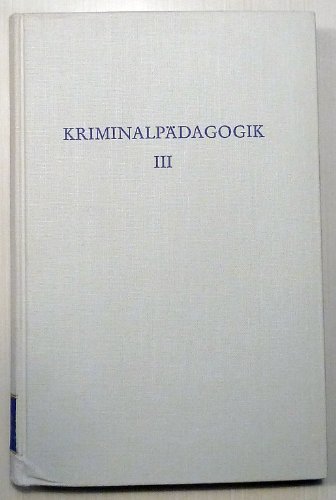 Imagen de archivo de Kriminalpaedagogik III. Kriminalpaedagogische Fuehrung Erwachsener a la venta por Buchhandlung-Antiquariat Sawhney