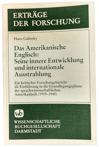 9783534071494: Das amerikanische Englisch, seine innere Entwicklung und internationale Ausstrahlung: E. krit. Forschungsbericht als Einf. in d. Grundlegungsphase d. ... der Forschung ; Bd. 125) (German Edition)