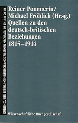 9783534072385: Quellen zu den Beziehungen Deutschlands zu seinen Nachbarn im 19. und 20. Jahrhundert, Bd.3, Quellen zu den deutsch-britischen Beziehungen 1815-1914