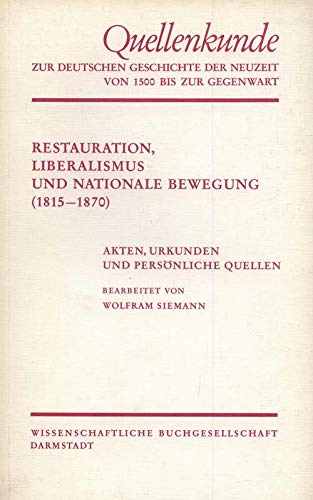 Beispielbild fr Quellenkunde zur deutschen Geschichte der Neuzeit von 1500 bis zur Gegenwart, Bd.4, Restauration, Liberalismus und nationale Bewegung (1815-1870) zum Verkauf von medimops