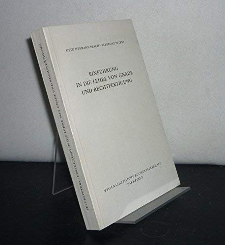 EinfuÌˆhrung in die Lehre von Gnade und Rechtfertigung (Die Theologie) (German Edition) (9783534073207) by Pesch, Otto Hermann