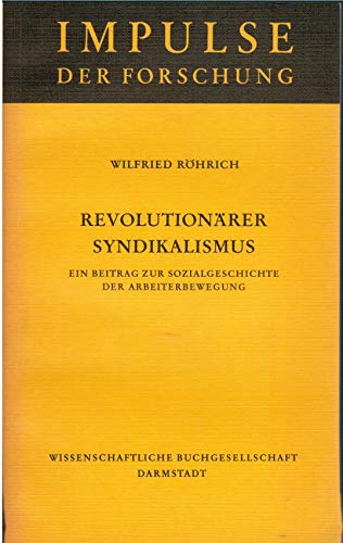 Stock image for Revolutionrer Syndikalismus. Ein Beitr. zur Sozialgeschichte d. Arbeiterbewegung, for sale by modernes antiquariat f. wiss. literatur