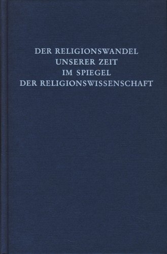 Imagen de archivo de Der Religionswandel unserer Zeit im Spiegel der Religionswissenschaft a la venta por Bernhard Kiewel Rare Books