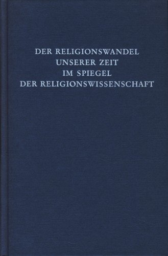 Der Religionswandel unserer Zeit im Spiegel der Religionswissenschaft. hrsg. von Gunther Stephenson