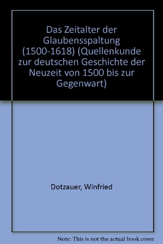 Beispielbild fr Das Zeitalter der Glaubensspaltung ( 1500 - 1618 ) zum Verkauf von Antiquariat Walter Nowak