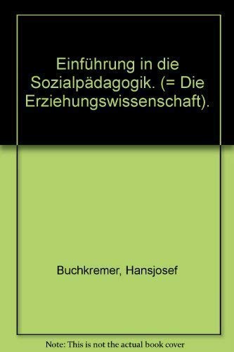 EinfuÌˆhrung in die SozialpaÌˆdagogik (Die Erziehungswissenschaft) (German Edition) (9783534074983) by Buchkremer, Hansjosef