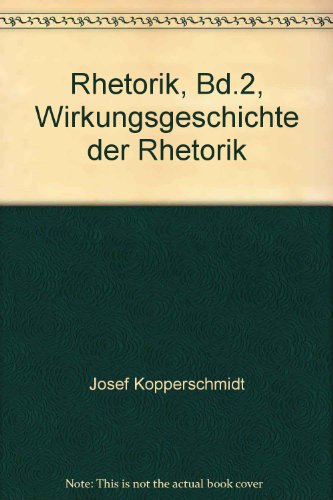 Stock image for Rhetorik. Band 2. Wirkungsgeschichte der Rhetorik for sale by Bernhard Kiewel Rare Books