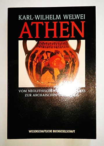 Beispielbild fr Athen - vom neolithischen Siedlungsplatz zur archaischen Gropolis zum Verkauf von Storisende Versandbuchhandlung