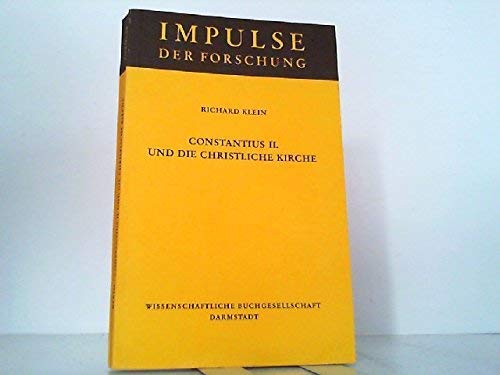 Constantius II. und die christliche Kirche (Impulse der Forschung ; Bd. 26) (German Edition) (9783534075423) by Klein, Richard