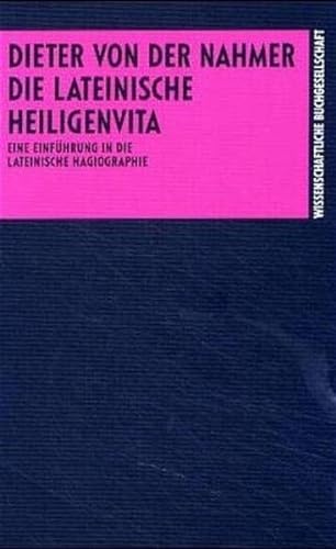 Die lateinische Heiligenvita. Eine Einführung in die lateinische Hagiographie. - NAHMER, D., von der,