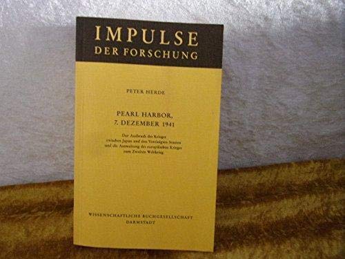 Beispielbild fr Pearl Harbor, 7. Dezember 1941. Der Ausbruch des Krieges zwischen Japan und den Vereinigten Staaten und die Ausweitung des europischen Krieges zum Zweiten Weltkrieg. zum Verkauf von Antiquariat + Verlag Klaus Breinlich