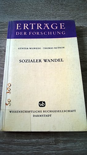 Sozialer Wandel. Zur Erklärungskraft neuerer Entwicklungs- und Modernisierungstheorien - Wiswede, Günter / Thomas Kutsch