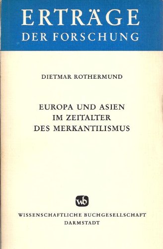 Europa und Asien im Zeitalter des Merkantilismus. - ROTHERMUND, Dietmar.