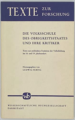 Stock image for Die Volksschule des Obrigkeitsstaates und ihre Kritiker. for sale by Antiquariat Walter Nowak