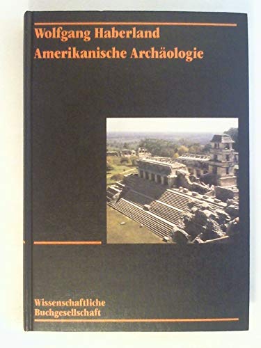 Beispielbild für Amerikanische Archäologie zum Verkauf von Versandantiquariat Felix Mücke