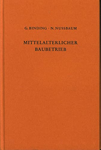 Beispielbild fr Der mittelalterliche Baubetrieb no rdlich der Alpen in zeitgeno ssischen Darstellungen (German Edition) zum Verkauf von Midtown Scholar Bookstore