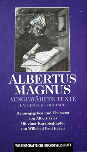 Texte zur Forschung: Albertus Magnus: Ausgewählte Texte (Volume 35) - Fries, A. (ed) and Eckert, W.P.