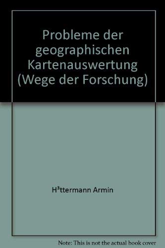 Stock image for Probleme der geographischen Kartenauswertung (Wege der Forschung) (German Edition) for sale by Midtown Scholar Bookstore