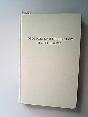 Beispielbild fr Ideologie und Herrschaft Im Mittelalter zum Verkauf von Hackenberg Booksellers ABAA