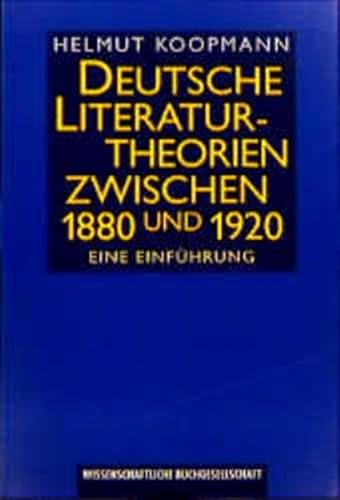 Deutsche Literaturtheorien zwischen 1880 und 1920: Eine Einführung. - Koopmann, Helmut