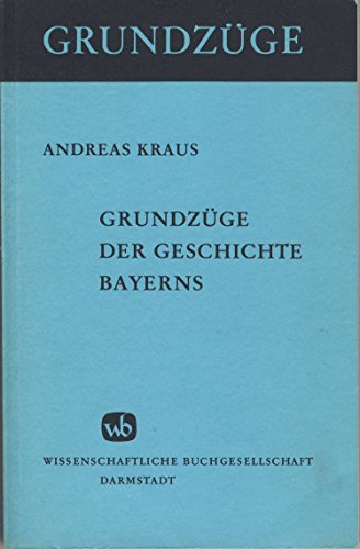 GrundzuÌˆge der Geschichte Bayerns (German Edition) (9783534080816) by Kraus, Andreas