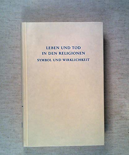 Beispielbild fr Leben und Tod in den Religionen zum Verkauf von Antiquariat Walter Nowak