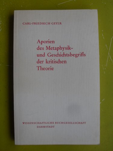 9783534082759: Aporien des Metaphysik- und Geschichtsbegriffs der Kritischen Theorie