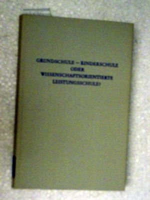 Stock image for Grundschule - Kinderschule Oder Wissenschaftsorientierte Leistungsschule? Wege Der Forschung, Band 574. for sale by medimops
