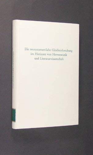 9783534083145: Die neutestamentliche Gleichnisforschung im Horizont von Hermeneutik und Literaturwissenschaft. (=Wege der Forschung; Bd. 575).