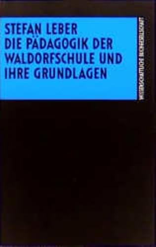 9783534083213: Die Pädagogik der Waldorfschule und ihre Grundlagen (Die Erziehungswissenschaft) (German Edition)