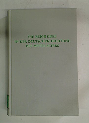 9783534083879: Die Reichsidee in der deutschen Dichtung des Mittelalters. (=Wege der Forschung, Band 589).