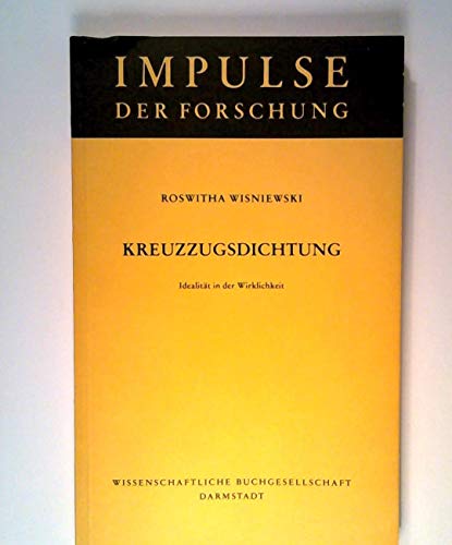 9783534083930: Kreuzzugsdichtung: Idealität in der Wirklichkeit (Impulse der Forschung) (German Edition)