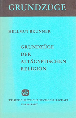 GrundzuÌˆge der altaÌˆgyptischen Religion (German Edition) (9783534084241) by Hellmut Brunner