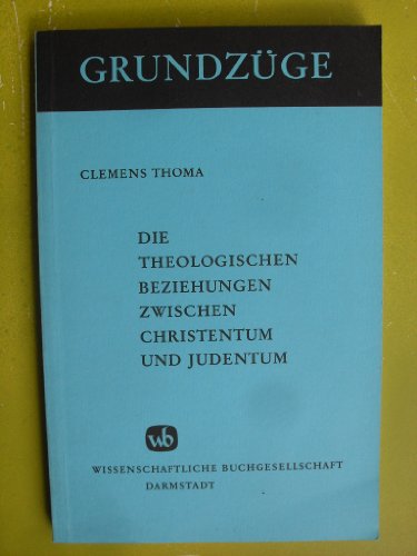 Imagen de archivo de Die theologischen Beziehungen zwischen Christentum und Judentum a la venta por medimops