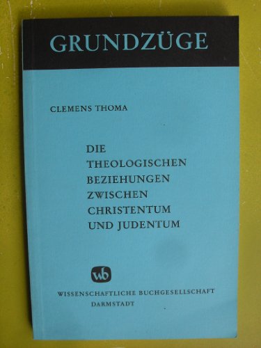 9783534085569: Die theologischen Beziehungen zwischen Christentum und Judentum (Grundzüge) (German Edition)