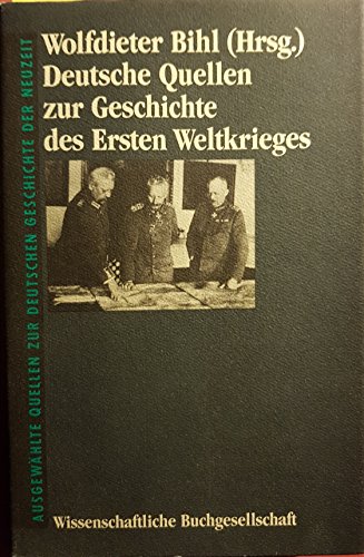 Deutsche Quellen zur Geschichte des Ersten Weltkriegs (Aus der Reihe 