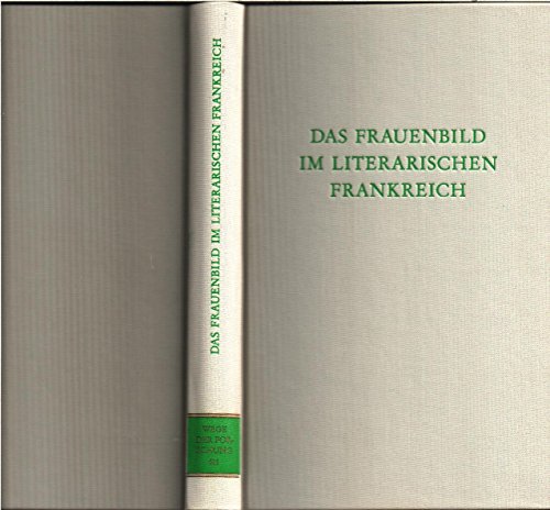 Das Frauenbild im literarischen Frankreich. Vom Mittelalter bis zur Gegenwart. Wege der Forschung, Band 611. - Baader, Renate (Hrsg.)