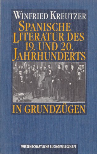 Beispielbild fr Spanische Literatur des 19. und 20. Jarhunderst in Grundzgen. zum Verkauf von ACADEMIA Antiquariat an der Universitt