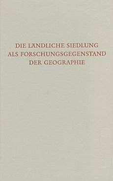Die ländliche Siedlung als Forschungsgegenstand der Geographie. Wege der Forschung ; Bd. 616. - Henkel, Gerhard [Hrsg.]