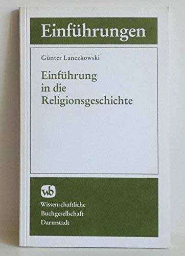 9783534087808: Einfhrung in die Religionsgeschichte - Lanczkowski, Gnter