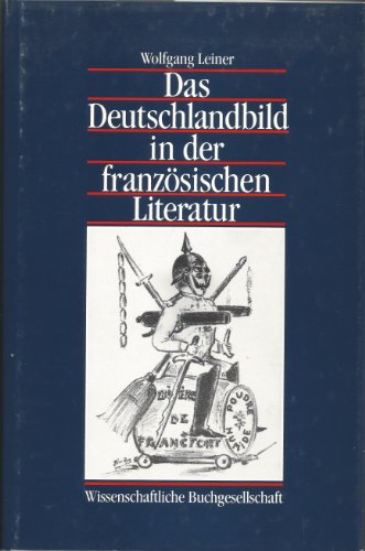 Das Deutschlandbild in der französischen Literatur. - Leiner, Wolfgang