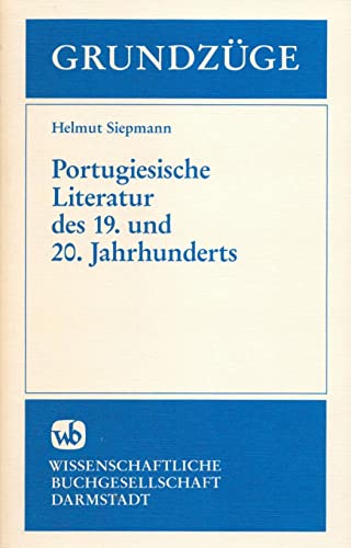 Portugiesische Literatur des 19. und 20. Jahrhunderts (GrundzuÌˆge) (German Edition) (9783534087945) by Siepmann, Helmut
